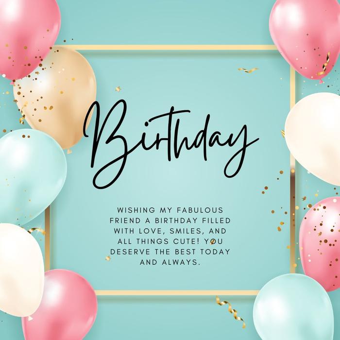 Cute Happy Birthday Messages For Friends
