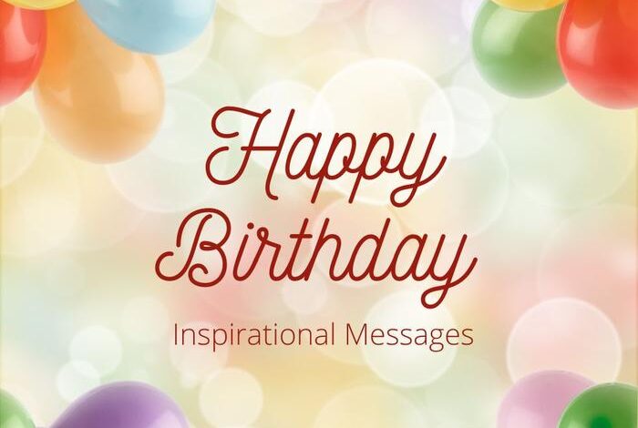 Inspirational Birthday Messages