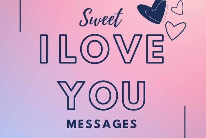 Sweet I Love You Messages