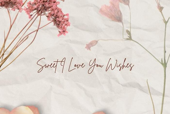 Sweet I Love You Wishes